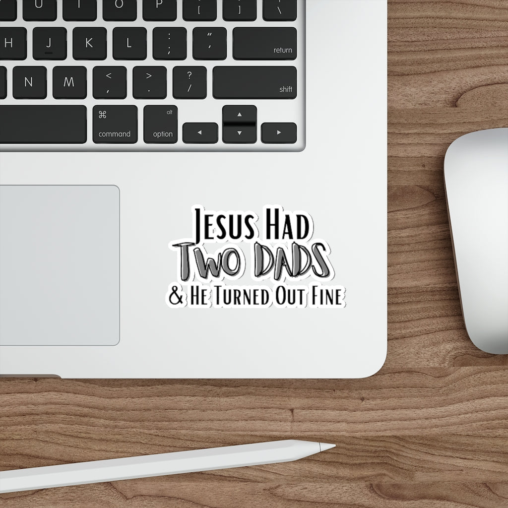 'Jesus Had Two Dads' Die-Cut Sticker