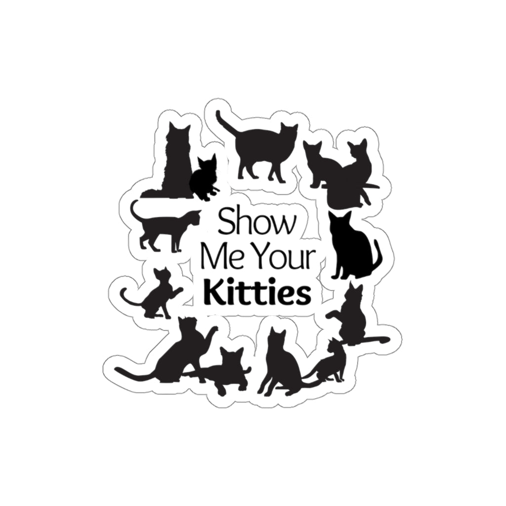 'Show Me Your Kitties' Die-Cut Sticker