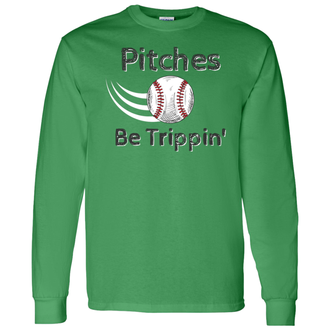 'Pitches Be Trippin' Long Sleeve