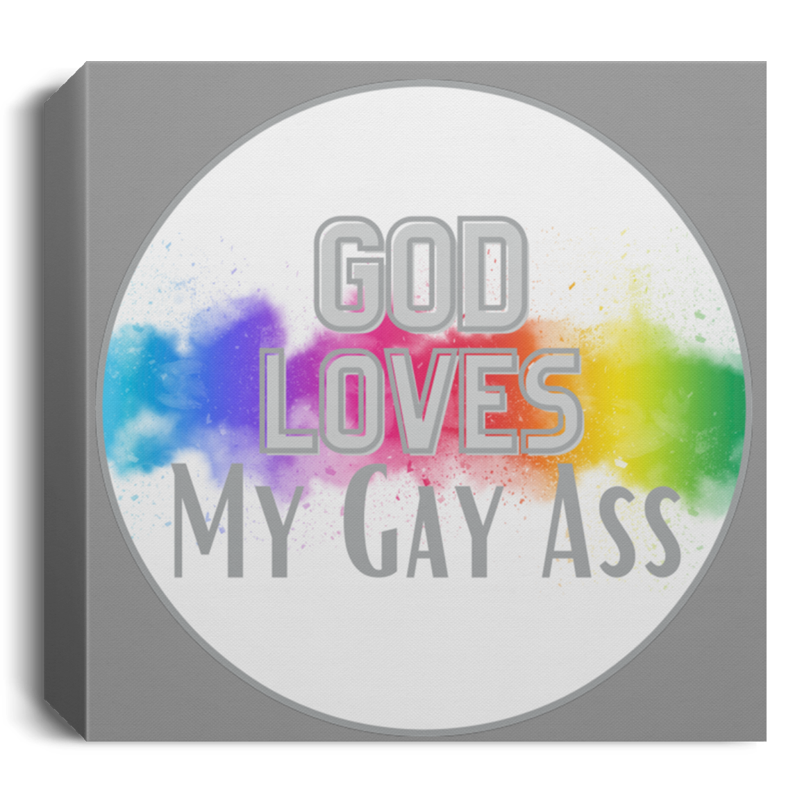 'God Loves My Gay Ass' Square Canvas