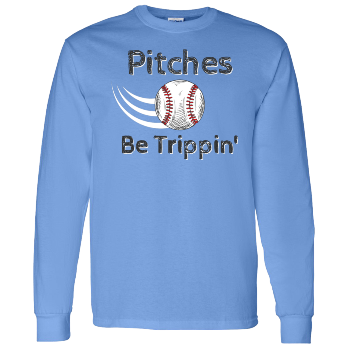 'Pitches Be Trippin' Long Sleeve