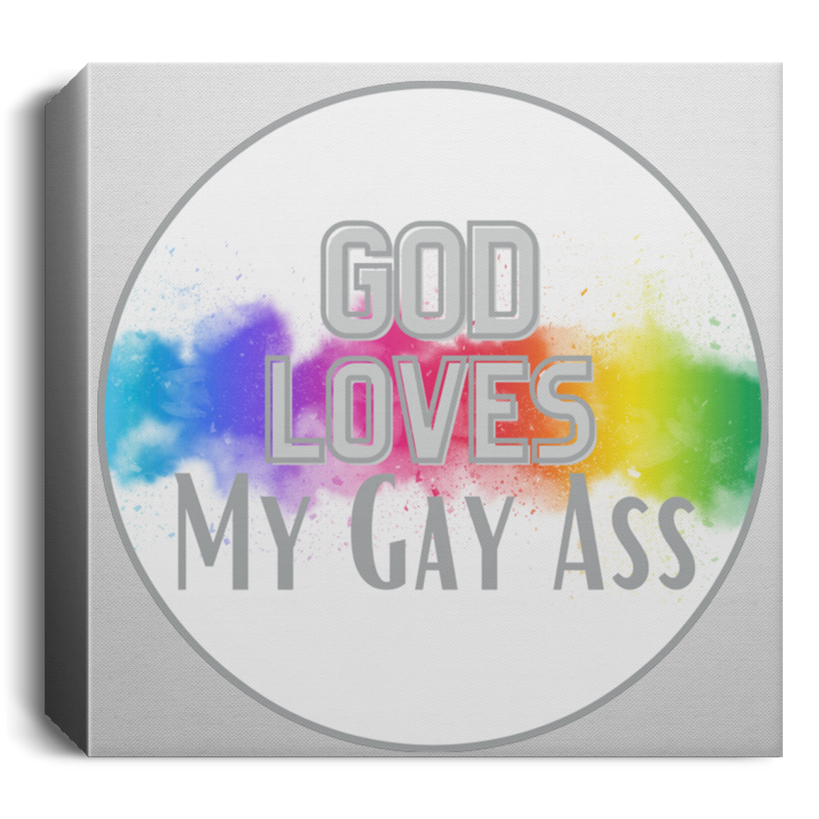 'God Loves My Gay Ass' Square Canvas