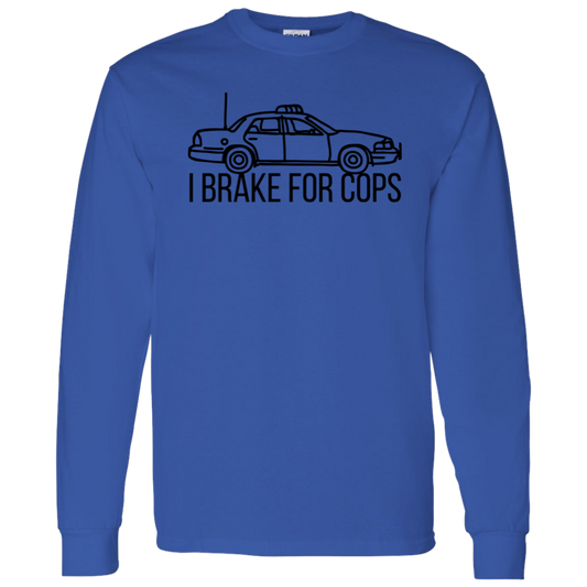 'I Brake For Cops' Long Sleeve