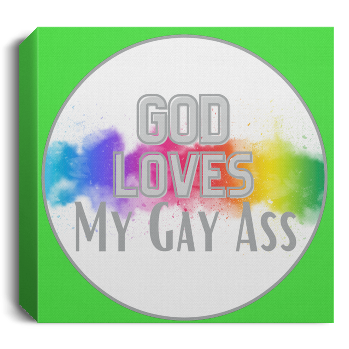 'God Loves My Gay Ass' Square Canvas