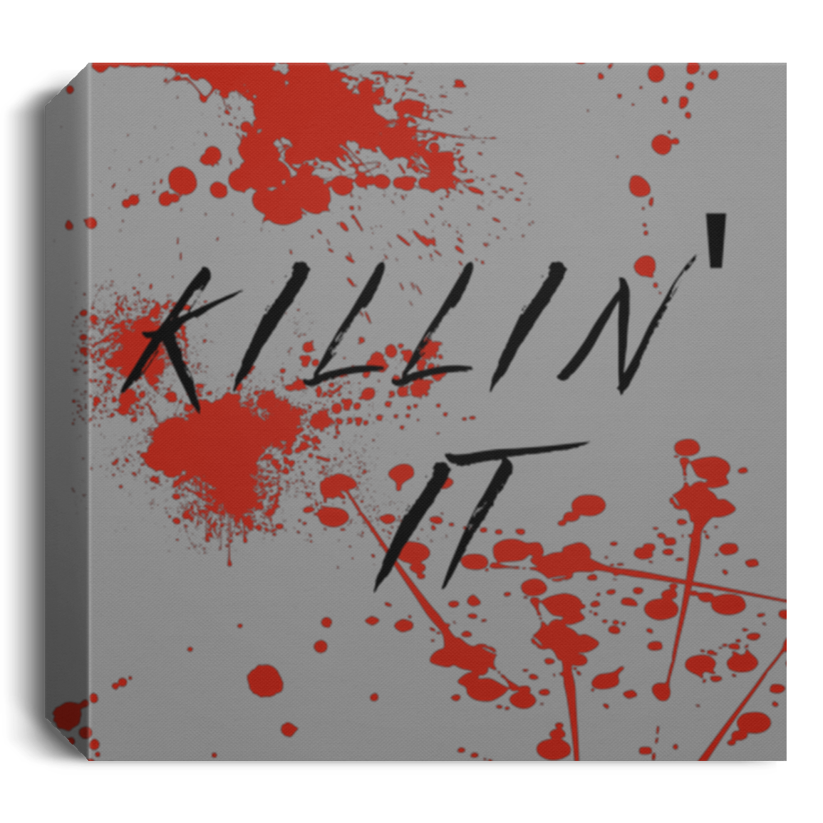 'Killin It' Deluxe Square Canvas