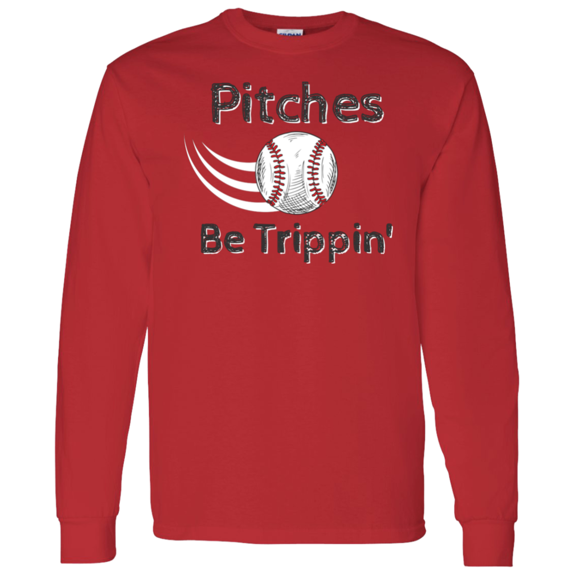 'Pitches Be Trippin' Long Sleeve