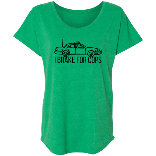 'I Brake For Cops' Dolman Sleeve