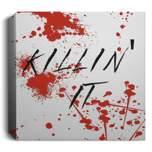 'Killin It' Deluxe Square Canvas