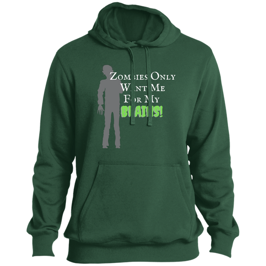 'Zombies Only Want Me For My Brains' Green Type Pullover Hoodie