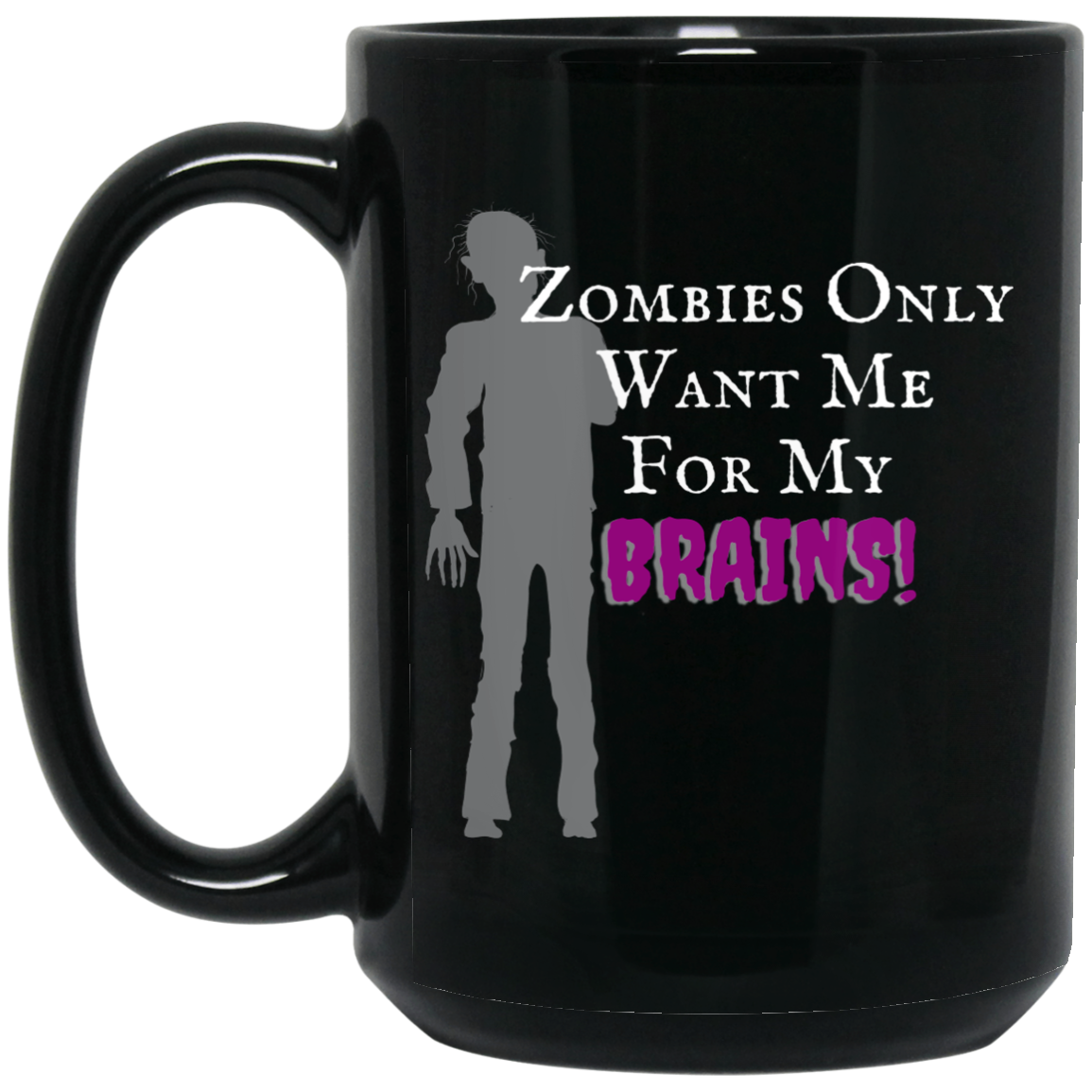 'Zombies Only Want Me For My Brains' Purple Type XL Mug