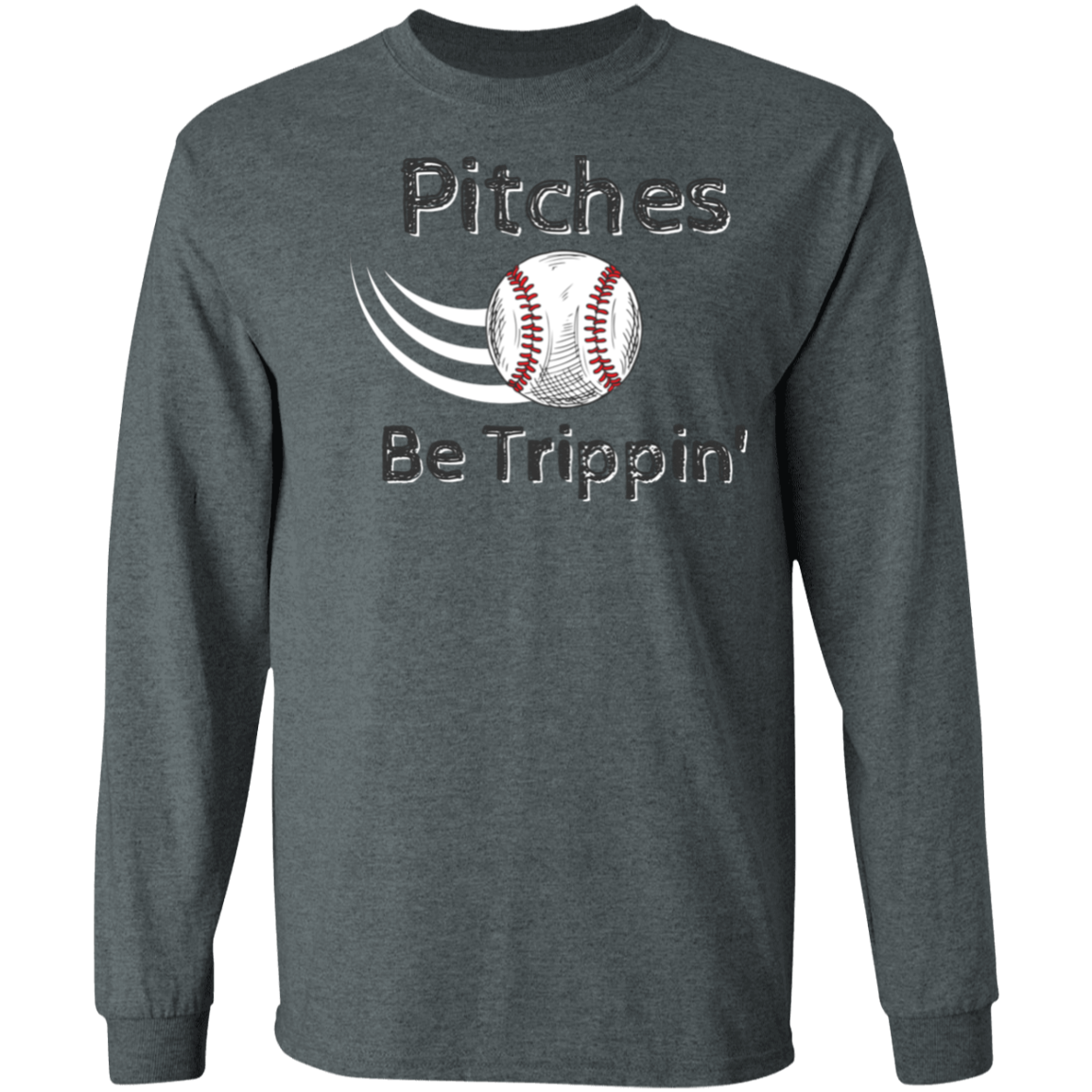 'Pitches Be Trippin' Long Sleeve