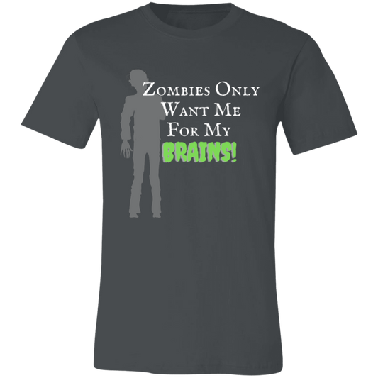 'Zombies Only Want Me For My Brains' Green Type Soft Tee