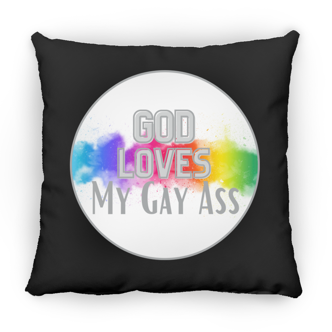 'God Loves My Gay Ass' Pillow