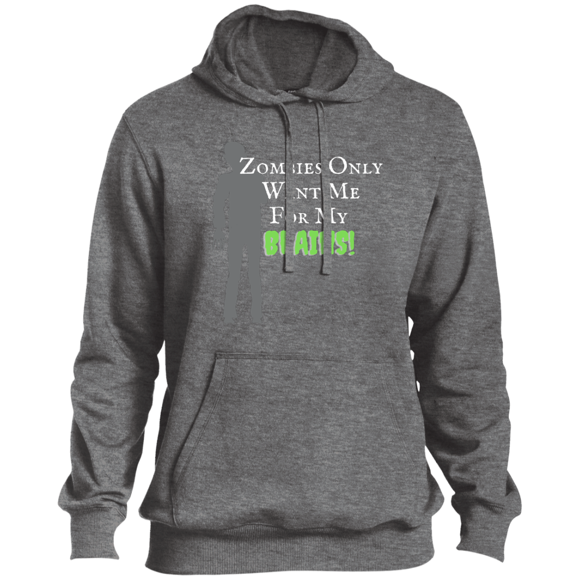 'Zombies Only Want Me For My Brains' Green Type Pullover Hoodie