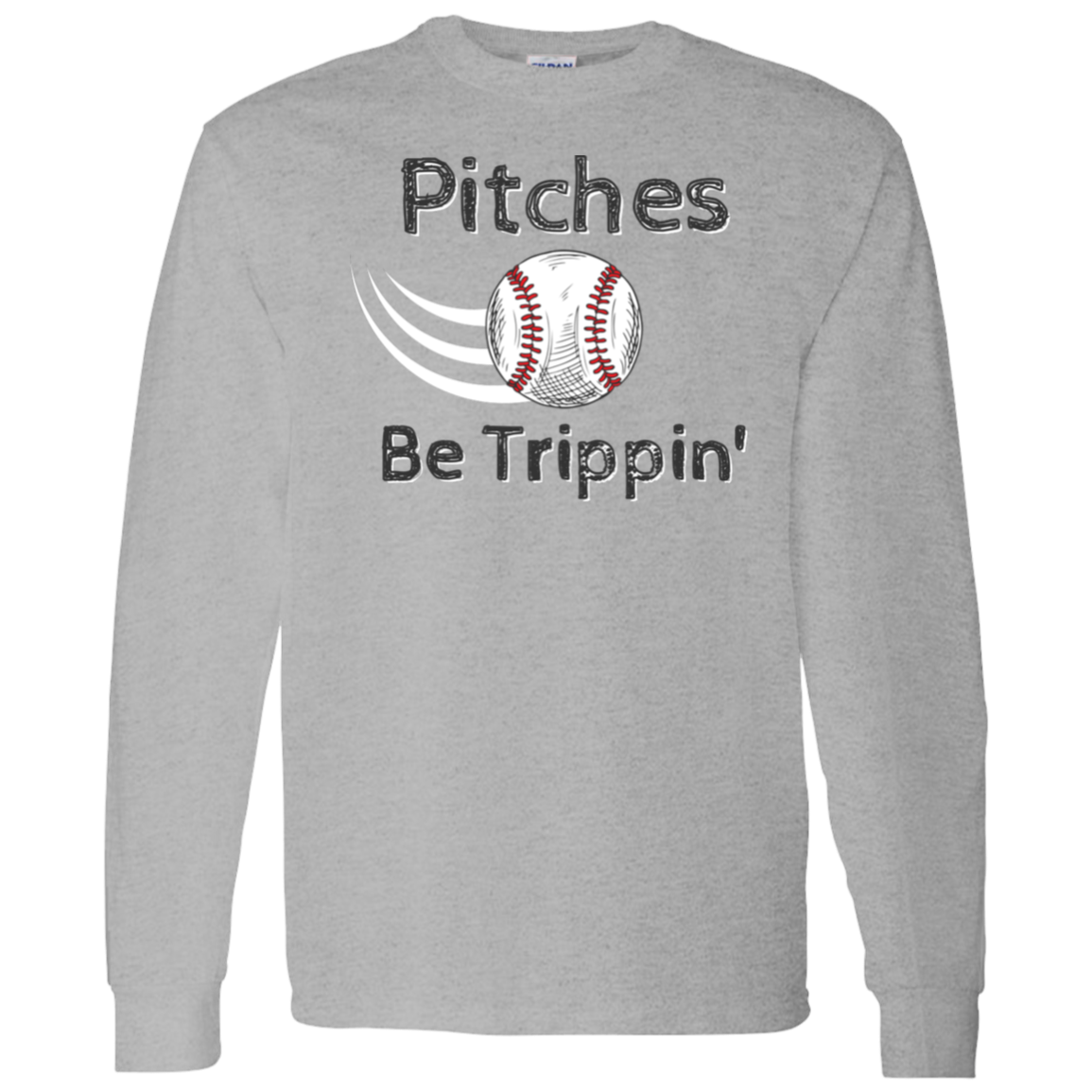 'Pitches Be Trippin' Long Sleeve