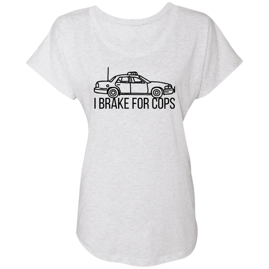 'I Brake For Cops' Dolman Sleeve