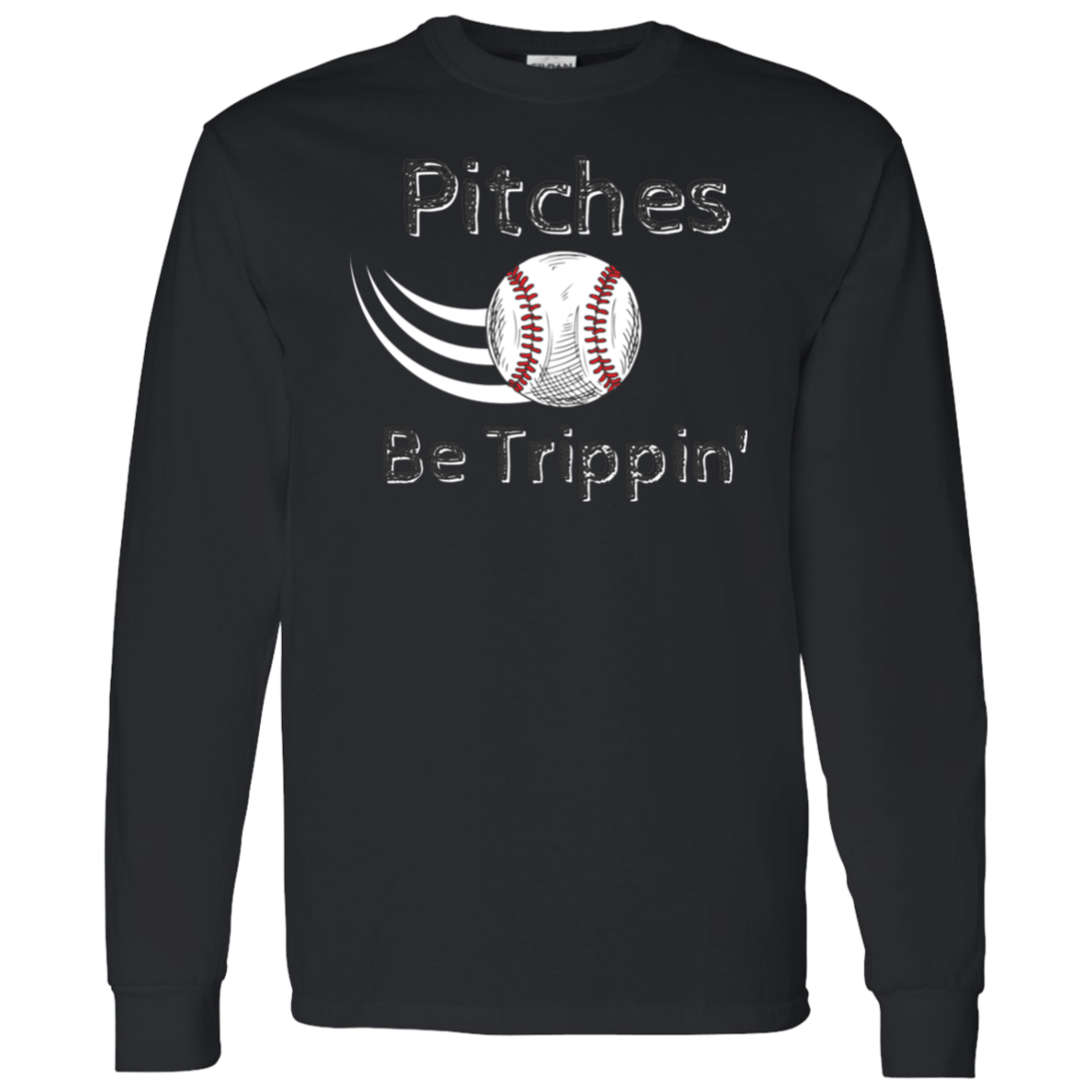 'Pitches Be Trippin' Long Sleeve