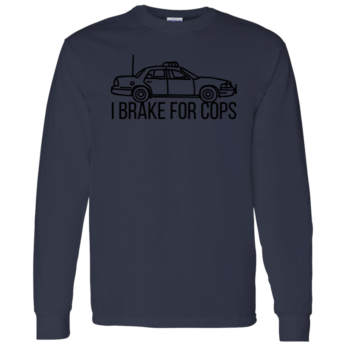 'I Brake For Cops' Long Sleeve