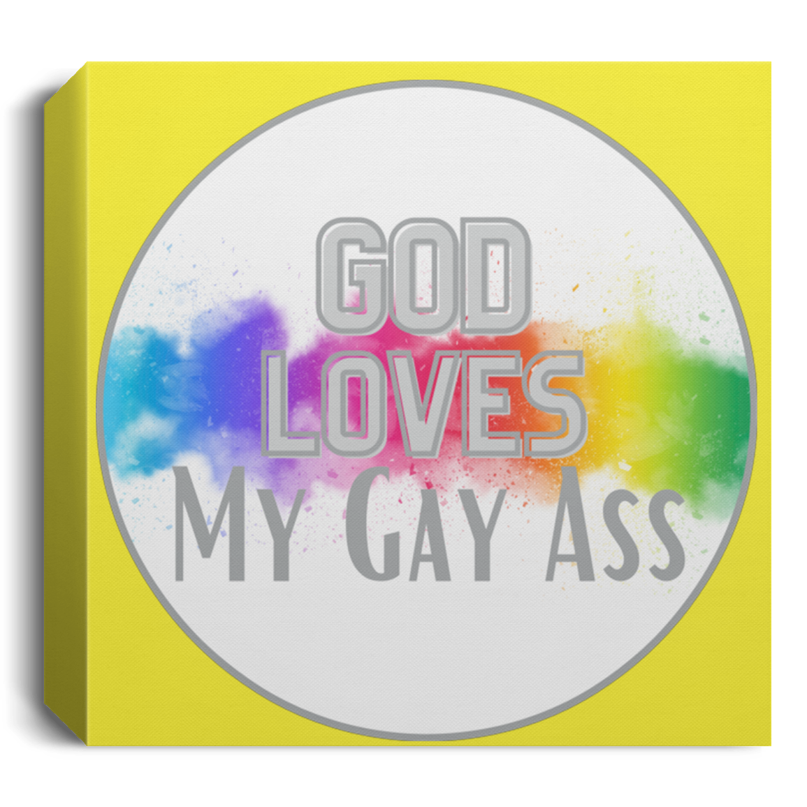 'God Loves My Gay Ass' Square Canvas