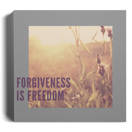 'Forgiveness Is Freedom' Deluxe Square Canvas