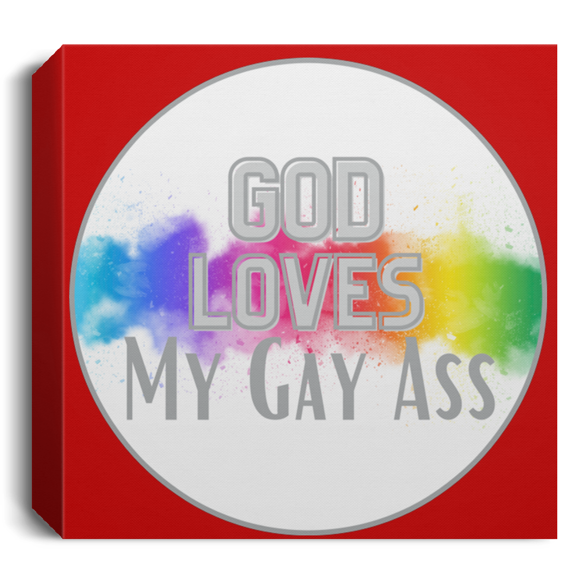 'God Loves My Gay Ass' Square Canvas